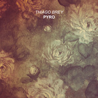 Thiago Brey - Pyro