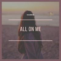 Kammo - All on Me
