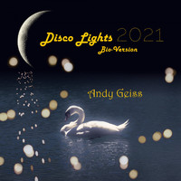 Andy Geiss - Disco Lights 2021 (Bio-Version)