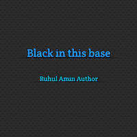 Ruhul Amin Author - Black in This Base
