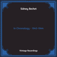 Sidney Bechet - In Chronology - 1943-1944 (Hq Remastered)