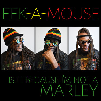 Eek-A-Mouse - Is It Because I'm Not a Marley