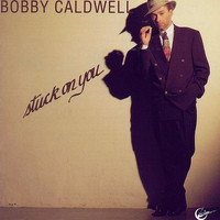 Bobby Caldwell - Stuck on You