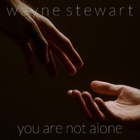 Wayne Stewart - You Are Not Alone