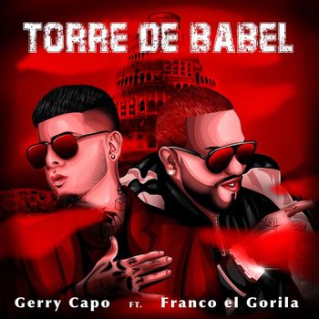 Gerry Capo (feat. Franco  El Gorila) - Torre de Babel (Explicit)