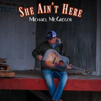 Michael McGregor - She Ain't Here