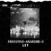 Lky - Freestyle Anarchie 3 (Explicit)