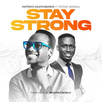 Faithful OIatunbosun (feat. Victor Ibosiola) - Stay Strong