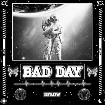 Dflow - Bad Day