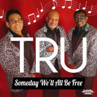 Tru - Someday We'll All Be Free
