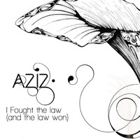 Aziz - I Fought the Law (And the Law Won) - Single