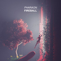 Pharaon - Fireball