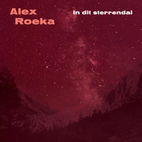 Alex Roeka - In Dit Sterrendal