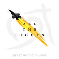 Heart of God Church - All the Lights