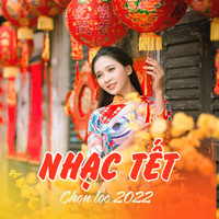 Various Artist - Nhạc Tết Chọn Lọc 2022