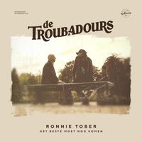 Ronnie Tober & De Troubadours - Het Beste Moet Nog Komen