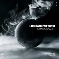 Lucciano Vittorio - La Mia Ragazza