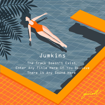 Jumkins - The Track Doesn't Exist, Enter Any Title Here If You Believe There Is Any Sound Here