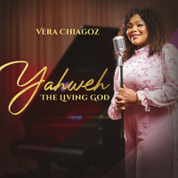 Vera Chiagoz - Yahweh ((The Living God))