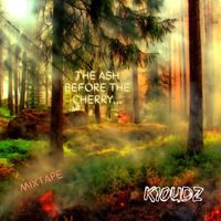 K10UDz - The Ash Before the Cherry: Mixtape