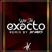 Wes Jei - Exacto (DJ Wan's Remix)