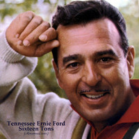 Tennessee Ernie Ford - Sixteen Tons (Remastered 2022)