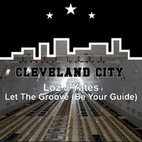 Loz J Yates - Let the Groove-Be Your Guide