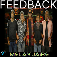 Feedback - Melay Jaire