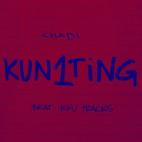 Chadi - KUN1TING (Explicit)
