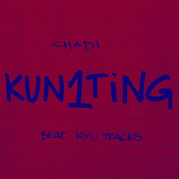 Chadi - KUN1TING (Explicit)