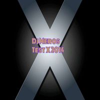 Dj Meros - Test X 2014
