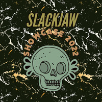 Slackjaw - MINI SHOWCASE 2022
