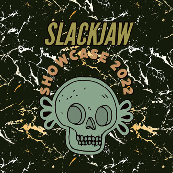 Slackjaw - MINI SHOWCASE 2022