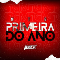 DJ Mack - MTG PRIMEIRA DO ANO 022 (Explicit)