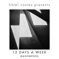 Masomenos - Hôtel Costes Presents...12 Days A Week