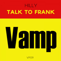 Hilly - Talk To Frank