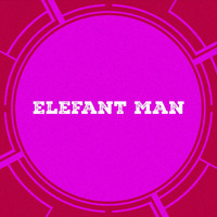 Elefant Man - Elefant Man