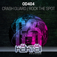 OD404 - Crash Guard / Rock The Spot