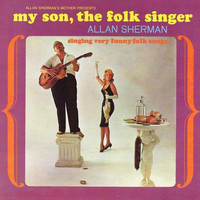 Allan Sherman - My Son the Folk Singer -- Live!
