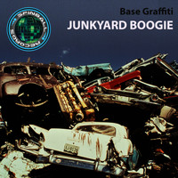 Base Graffiti - Junkyard Boogie