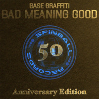 Base Graffiti - Bad Meaning Good