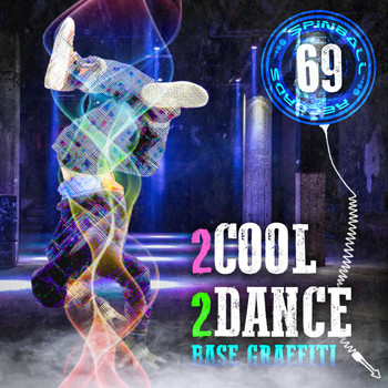 Base Graffiti - 2 Cool 2 Dance