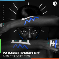 Massi Rocket - Like The Last Time