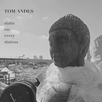 Tom Andes - Static on Every Station