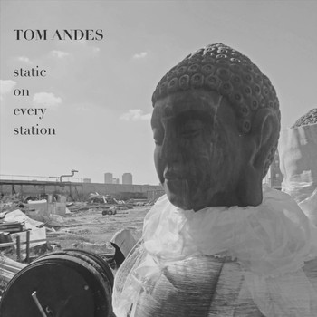 Tom Andes - Static on Every Station