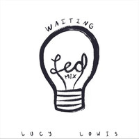Lucy Lowis - Waiting (Led Mix)