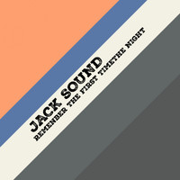 JACK SOUND - Remenber the First Time