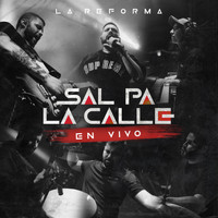 La Reforma - Sal Pa La Calle (En Vivo)
