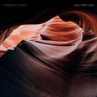 Rich Mortimer - Moment of Trust