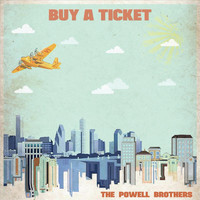 The Powell Brothers - Buy a Ticket